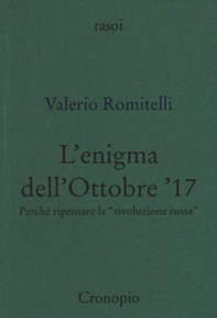 L'enigma dell'Ottobre '17. Perché ripensare la «rivoluzione russa» - Librerie.coop