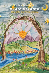 Il mio viaggio. Una vita tra terra e cielo - Librerie.coop Il mio viaggio. Una vita tra terra e cielo - Librerie.coop