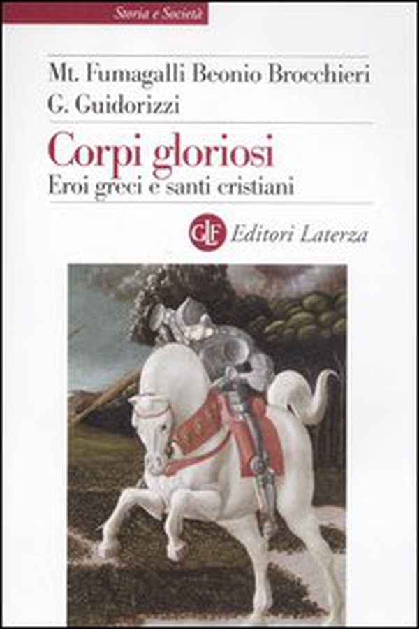Corpi gloriosi. Eroi greci e santi cristiani - Librerie.coop Corpi gloriosi. Eroi greci e santi cristiani - Librerie.coop