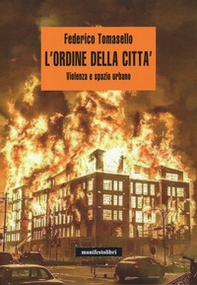 L'ordine della città. Violenza e spazio urbano - Librerie.coop