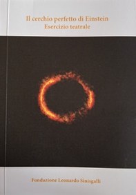 Il cerchio perfetto di Einstein. Esercizio teatrale - Librerie.coop