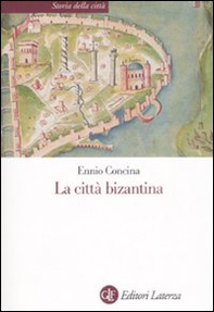 La città bizantina - Librerie.coop