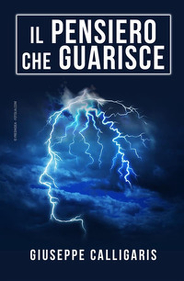 Il pensiero che guarisce - Librerie.coop Il pensiero che guarisce - Librerie.coop