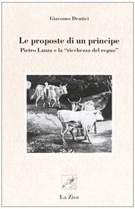 Le proposte di un principe. Pietro Lanza e «La ricchezza del regno» - Librerie.coop