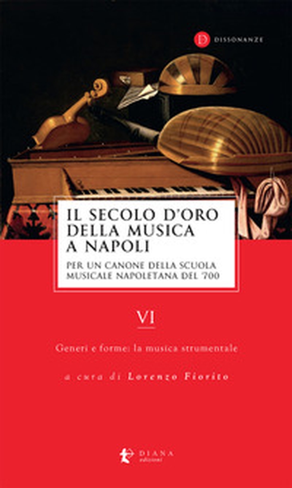 Il secolo d'oro della musica a Napoli. Per un canone della Scuola musicale napoletana del '700 - Vol. 6 - Librerie.coop Il secolo d'oro della musica a Napoli. Per un canone della Scuola musicale napoletana del '700 - Vol. 6 - Librerie.coop