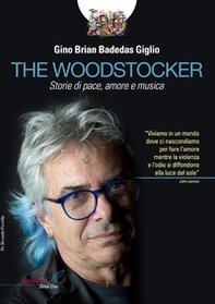 The Woodstocker. Storie di pace, amore e musica - Librerie.coop