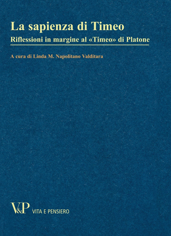 La sapienza di Timeo. Riflessioni in margine al «Timeo» di Platone - Librerie.coop