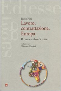 Lavoro, contrattazione, Europa. Per un cambio di rotta - Librerie.coop