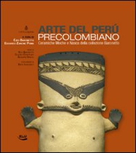 Arte del Perù precolombiano. Ceramiche Moche e Nasca della collezione Baronetto - Librerie.coop Arte del Perù precolombiano. Ceramiche Moche e Nasca della collezione Baronetto - Librerie.coop