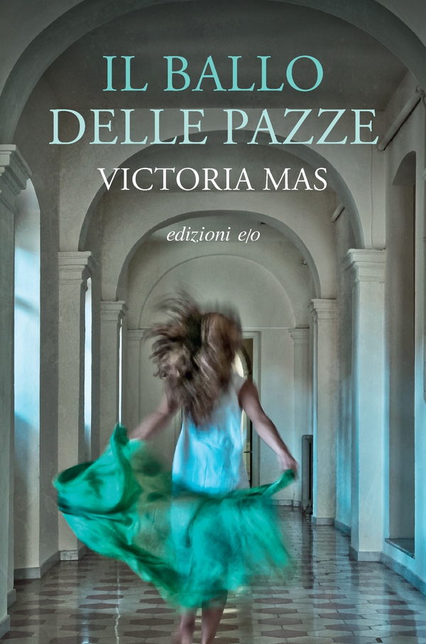 Il ballo delle pazze - Librerie.coop Il ballo delle pazze - Librerie.coop