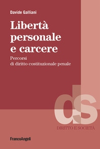 Libertà personale e carcere. Percorsi di diritto costituzionale penale - Librerie.coop