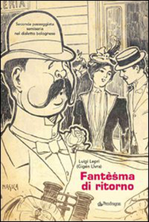 Fantèsma di ritorno. Seconda passeggiata semiseria nel dialetto bolognese - Librerie.coop Fantèsma di ritorno. Seconda passeggiata semiseria nel dialetto bolognese - Librerie.coop