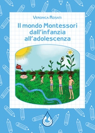 Il mondo Montessori dall'infanzia all'adolescenza - Librerie.coop
