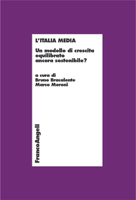 L'Italia media. Un modello di crescita equilibrato ancora sostenibile? - Librerie.coop L'Italia media. Un modello di crescita equilibrato ancora sostenibile? - Librerie.coop