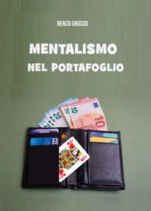 Mentalismo nel portafoglio - Librerie.coop Mentalismo nel portafoglio - Librerie.coop