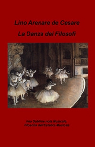La danza dei filosofi. Una sublime nota musicale. Filosofia dell'estetica musicale - Librerie.coop
