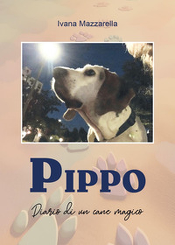 Pippo. Diario di un cane magico - Librerie.coop Pippo. Diario di un cane magico - Librerie.coop