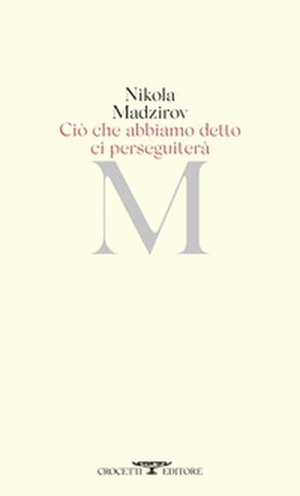 Ciò che abbiamo detto ci perseguiterà. Testo originale a fronte - Librerie.coop Ciò che abbiamo detto ci perseguiterà. Testo originale a fronte - Librerie.coop