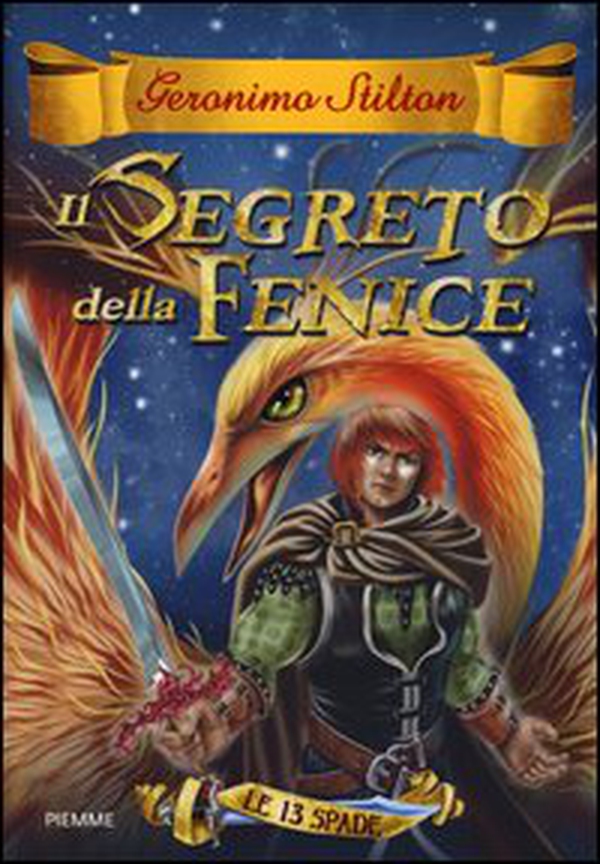Il segreto della Fenice. Le 13 Spade - Librerie.coop Il segreto della Fenice. Le 13 Spade - Librerie.coop