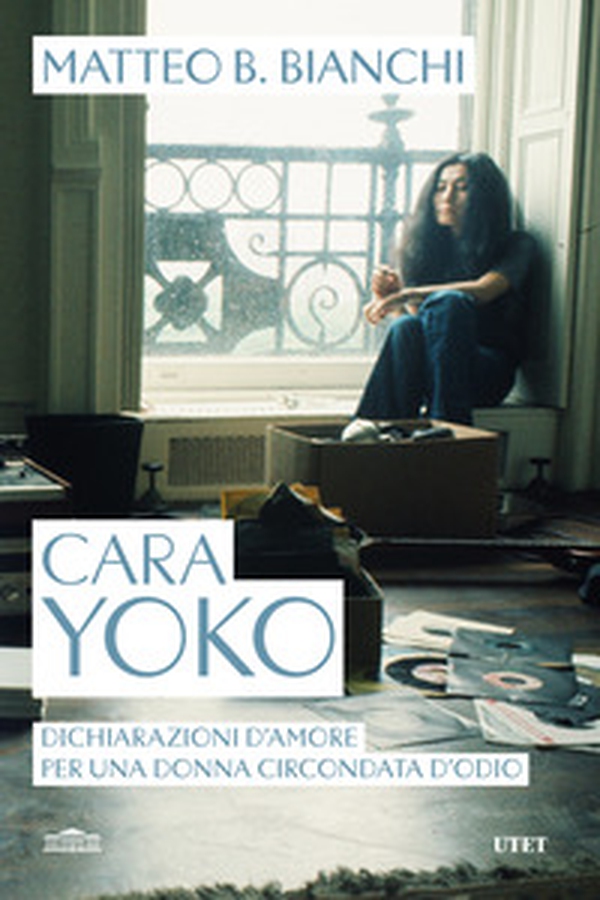 Cara Yoko. Dichiarazioni d'amore per una donna circondata d'odio - Librerie.coop