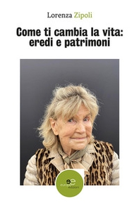 Come ti cambia la vita: eredi e patrimoni - Librerie.coop