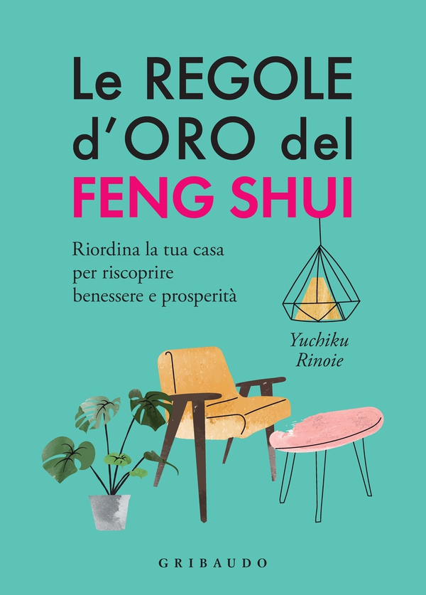 Le regole d'oro del Feng Shui - Librerie.coop Le regole d'oro del Feng Shui - Librerie.coop