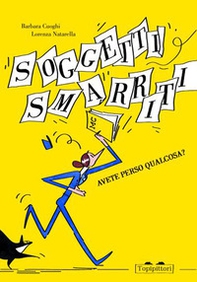 Soggetti smarriti. Avete perso qualcosa? - Librerie.coop