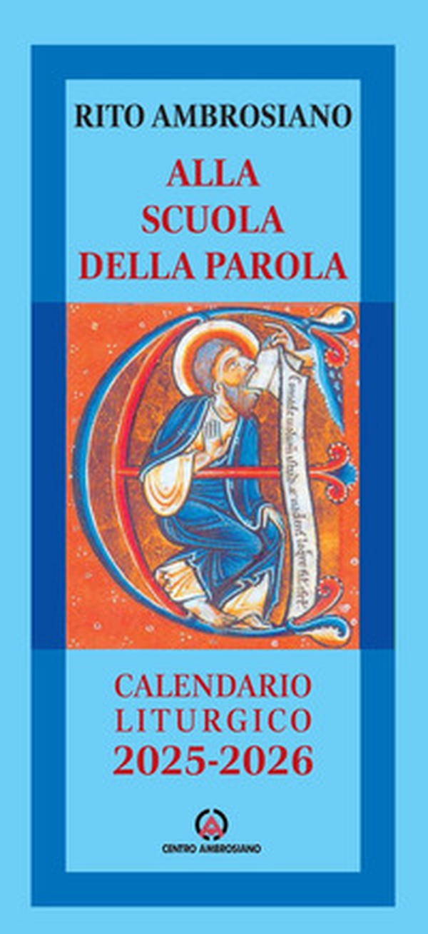 Alla scuola della parola. Calendario liturgico 2025-2026. Rito Ambrosiano - Librerie.coop Alla scuola della parola. Calendario liturgico 2025-2026. Rito Ambrosiano - Librerie.coop