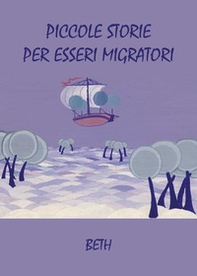 Piccole storie per esseri migratori - Librerie.coop
