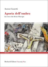 Aporia dell'ombra. La croce che divise l'Europa - Librerie.coop