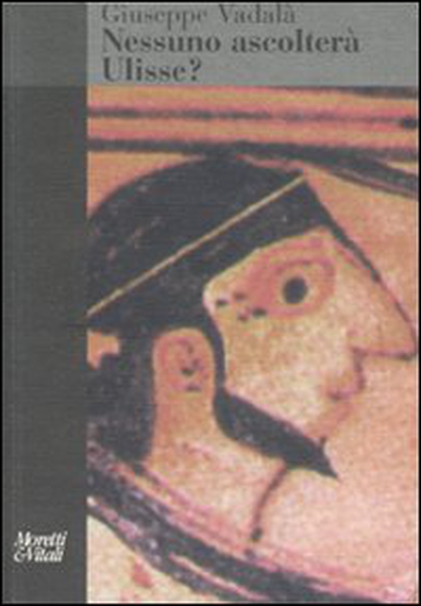 Nessuno ascolterà Ulisse? Funzioni terapeutiche nell'incontro analitico - Librerie.coop