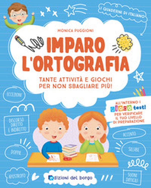 Imparo l'ortografia. Tante attività e giochi per non sbagliare più! - Librerie.coop Imparo l'ortografia. Tante attività e giochi per non sbagliare più! - Librerie.coop