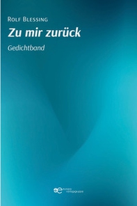 Zu mir zurück. Gedichtband - Librerie.coop