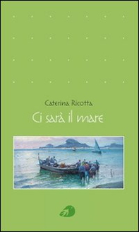 Ci sarà il mare - Librerie.coop