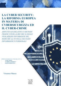 La cyber security: la riforma europea in materia di cybersicurezza ed il cyber-crime - Librerie.coop