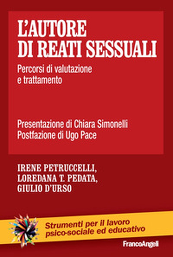 L'autore di reati sessuali. Percorsi di valutazione e trattamento - Librerie.coop L'autore di reati sessuali. Percorsi di valutazione e trattamento - Librerie.coop