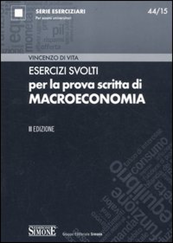 Esercizi svolti per la prova scritta di macroeconomia - Librerie.coop Esercizi svolti per la prova scritta di macroeconomia - Librerie.coop