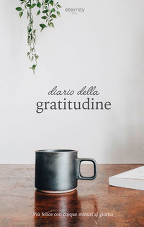 Diario della gratitudine. Più felice con cinque minuti al giorno - Librerie.coop Diario della gratitudine. Più felice con cinque minuti al giorno - Librerie.coop