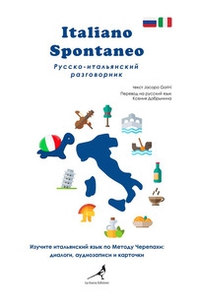 Italiano spontaneo. Frasario da viaggio russo-italiano-Russko-italjanskij razgovornik - Librerie.coop
