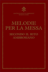 Melodie per la messa secondo il rito ambrosiano - Librerie.coop