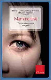 Mamme tristi. Vincere la depressione post-parto - Librerie.coop