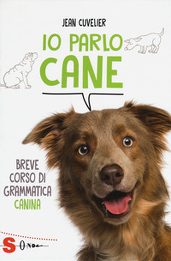 Io parlo cane. Breve corso di grammatica canina - Librerie.coop Io parlo cane. Breve corso di grammatica canina - Librerie.coop