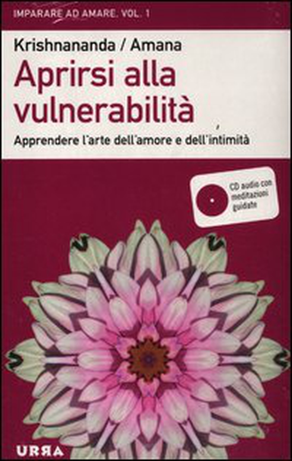 Aprirsi alla vulnerabilità. Apprendere l'arte dell'amore e dell'intimità - Librerie.coop Aprirsi alla vulnerabilità. Apprendere l'arte dell'amore e dell'intimità - Librerie.coop