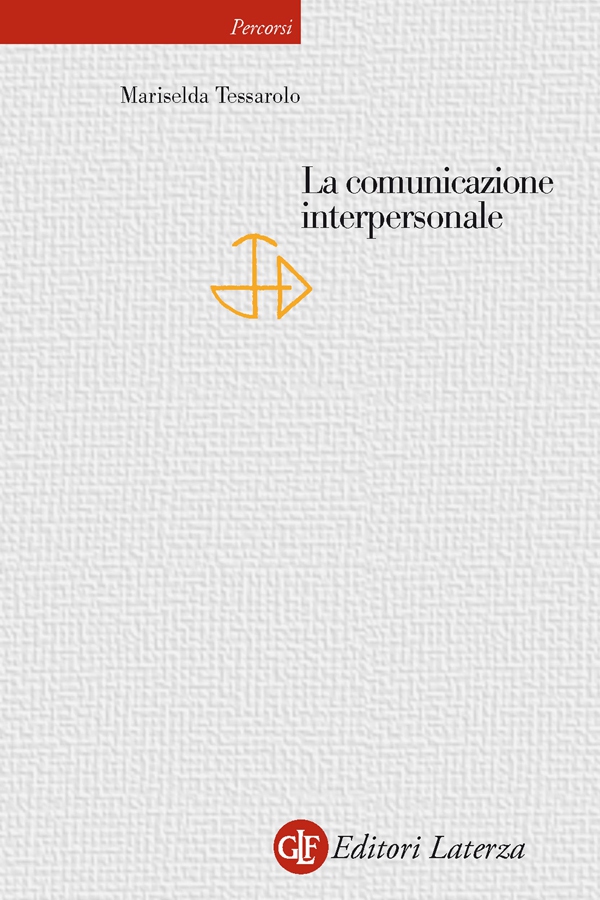 La comunicazione interpersonale - Librerie.coop La comunicazione interpersonale - Librerie.coop