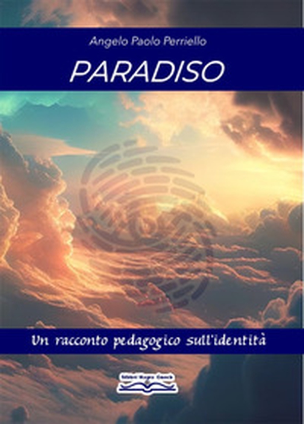 Paradiso. Un racconto pedagogico sull'identità - Librerie.coop