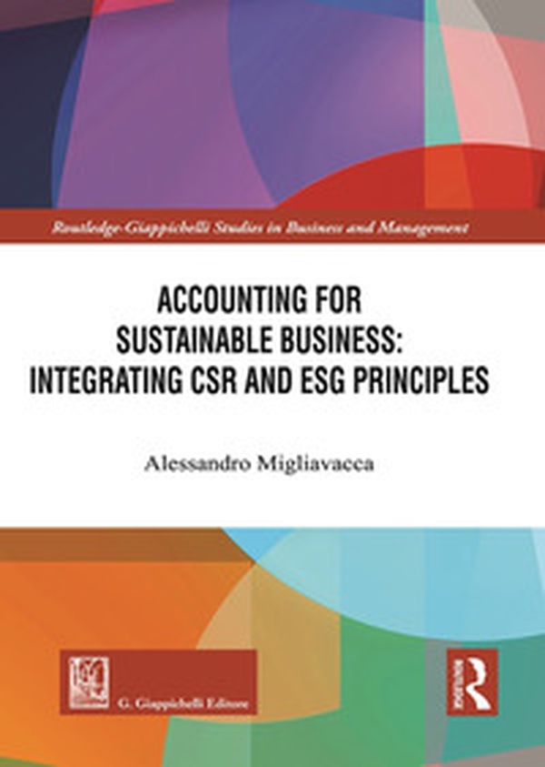 Accounting for sustainable business: integrating CSR and ESG principles - Librerie.coop Accounting for sustainable business: integrating CSR and ESG principles - Librerie.coop