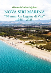 Nova Siri Marina. «70 anni: un legame di vita» 1955-2025 - Librerie.coop