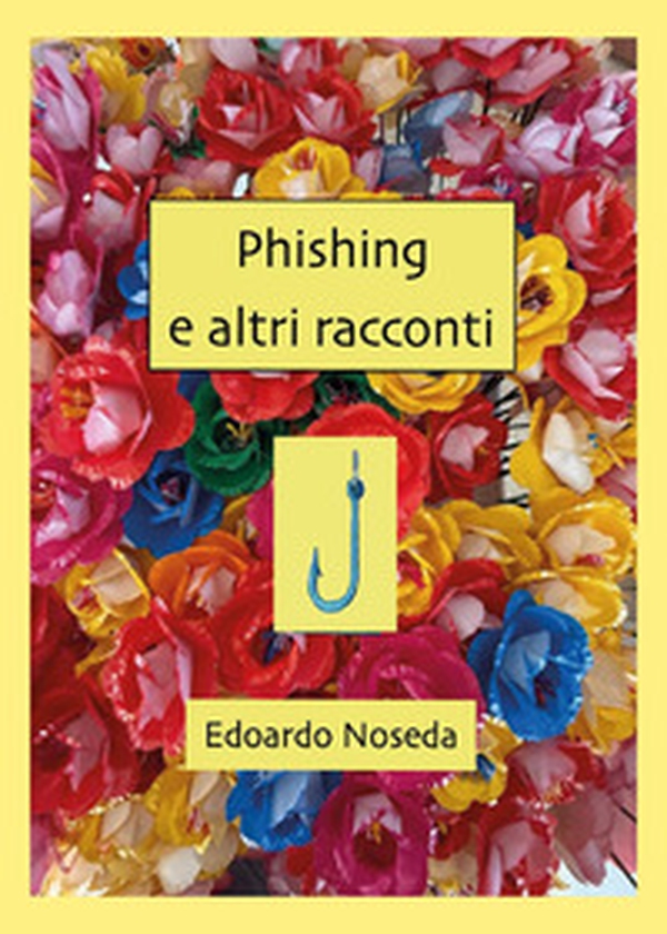 Phishing e altri racconti - Librerie.coop
