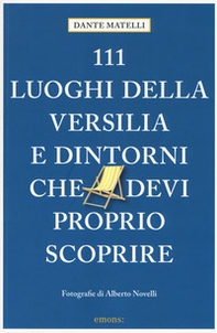 111 luoghi della Versilia e dintorni che devi proprio scoprire - Librerie.coop 111 luoghi della Versilia e dintorni che devi proprio scoprire - Librerie.coop
