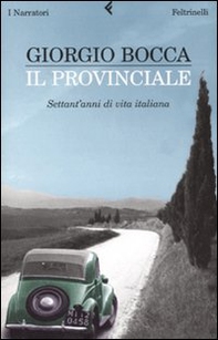 Il provinciale. Settant'anni di vita italiana - Librerie.coop Il provinciale. Settant'anni di vita italiana - Librerie.coop